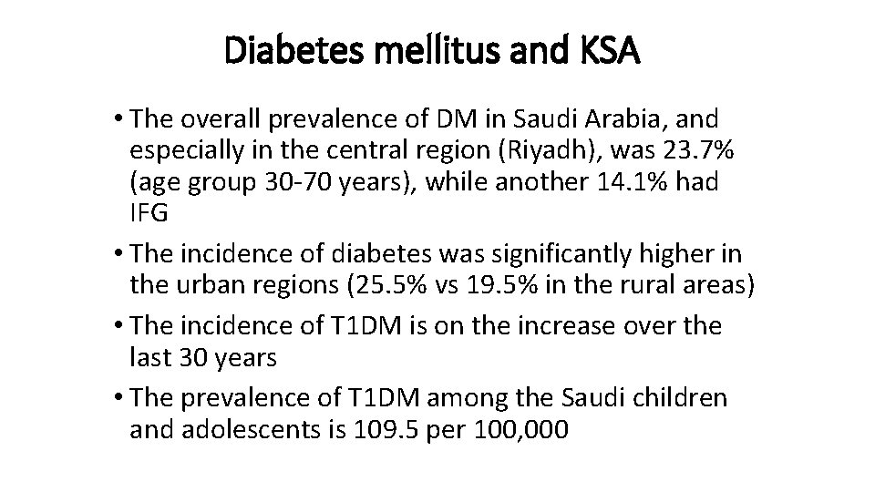 Diabetes mellitus and KSA • The overall prevalence of DM in Saudi Arabia, and