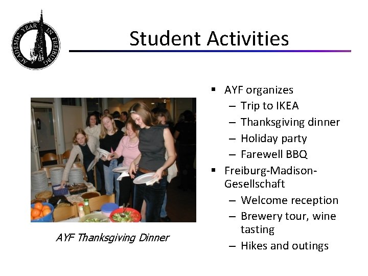 Student Activities AYF Thanksgiving Dinner § AYF organizes – Trip to IKEA – Thanksgiving