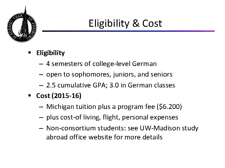 Eligibility & Cost § Eligibility – 4 semesters of college-level German – open to