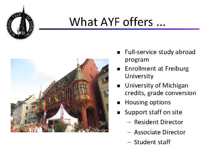 What AYF offers. . . n n n Full-service study abroad program Enrollment at