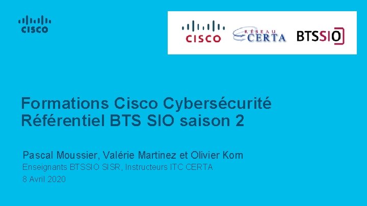 Formations Cisco Cybersécurité Référentiel BTS SIO saison 2 Pascal Moussier, Valérie Martinez et Olivier