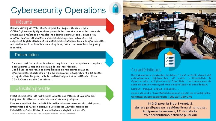 Cybersecurity Operations Résumé Cursus prévu pour 70 h - Contenu plus technique - Cours