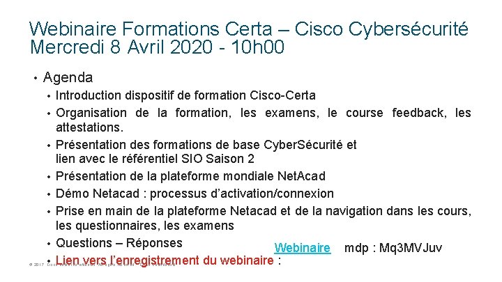 Webinaire Formations Certa – Cisco Cybersécurité Mercredi 8 Avril 2020 - 10 h 00