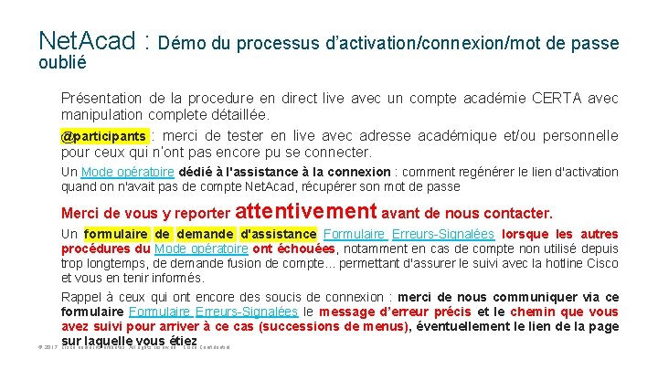 Net. Acad : Démo du processus d’activation/connexion/mot de passe oublié Présentation de la procedure