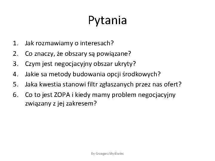 Pytania 1. 2. 3. 4. 5. 6. Jak rozmawiamy o interesach? Co znaczy, że