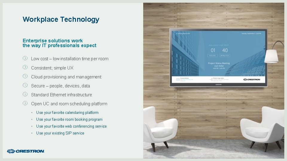 Workplace Technology Enterprise solutions work the way IT professionals expect Low cost – low