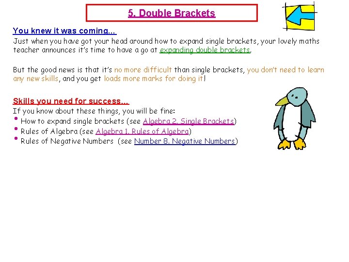 5. Double Brackets You knew it was coming… Just when you have got your