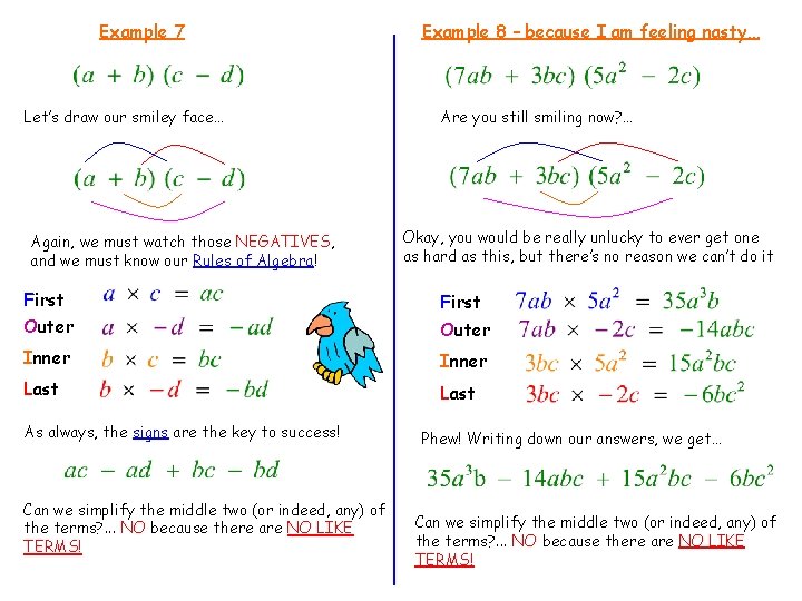 Example 7 Let’s draw our smiley face… Again, we must watch those NEGATIVES, and