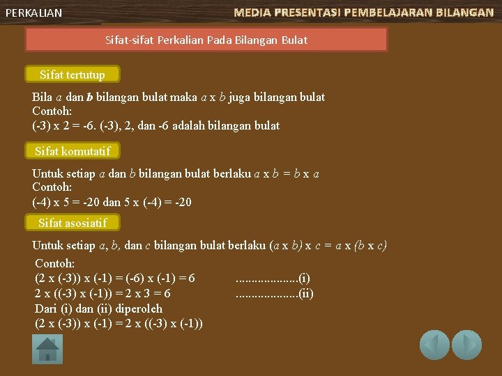 MEDIA PRESENTASI PEMBELAJARAN BILANGAN PERKALIAN Sifat-sifat Perkalian Pada Bilangan Bulat Sifat tertutup Bila a