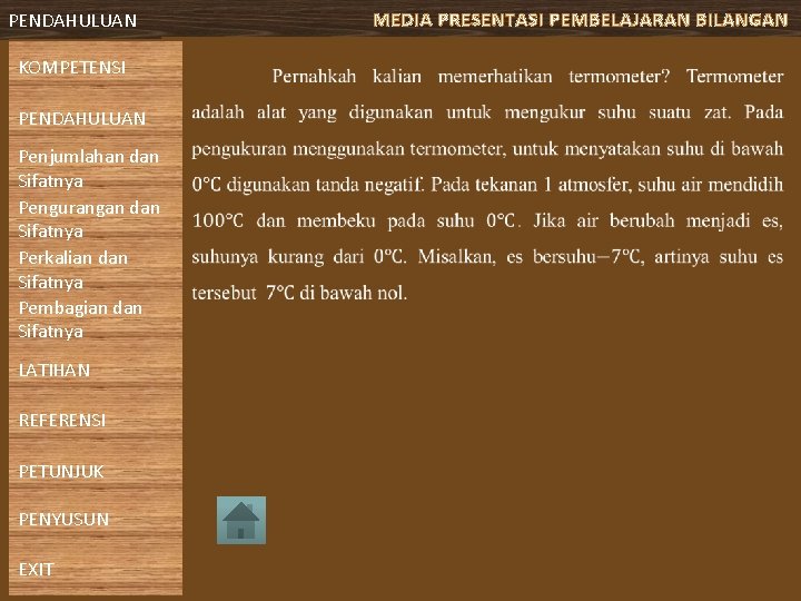 MEDIA PRESENTASI PEMBELAJARAN BILANGAN PENDAHULUAN KOMPETENSI PENDAHULUAN Penjumlahan dan Sifatnya Pengurangan dan Sifatnya Perkalian