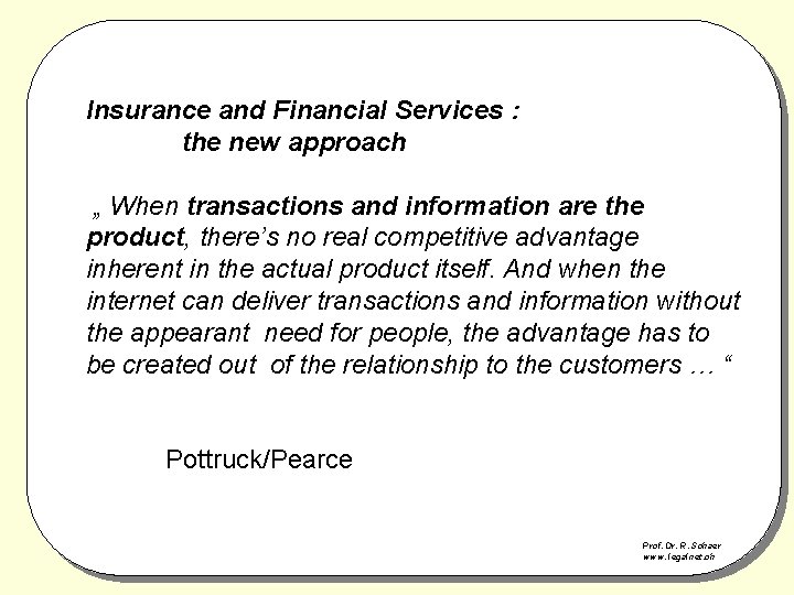 Insurance and Financial Services : the new approach „ When transactions and information are