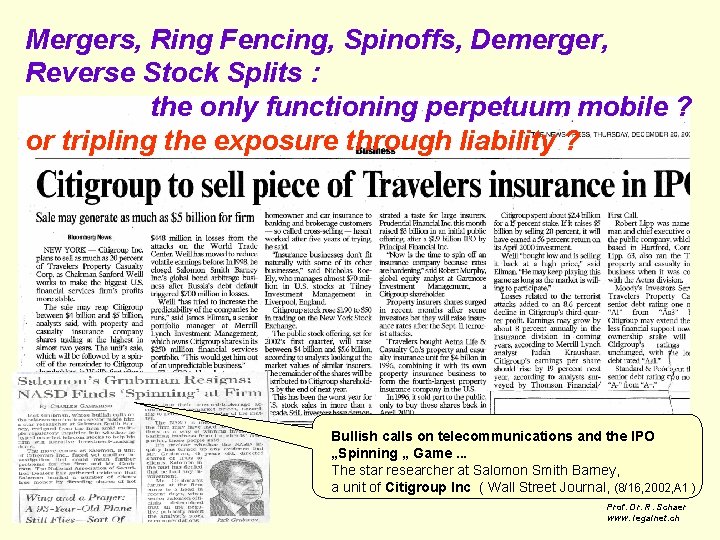 Mergers, Ring Fencing, Spinoffs, Demerger, Reverse Stock Splits : the only functioning perpetuum mobile