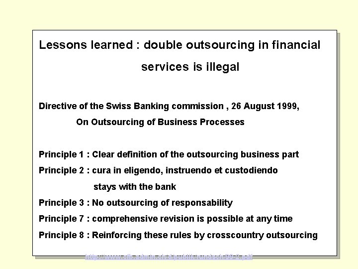 Lessons learned : double outsourcing in financial services is illegal Directive of the Swiss