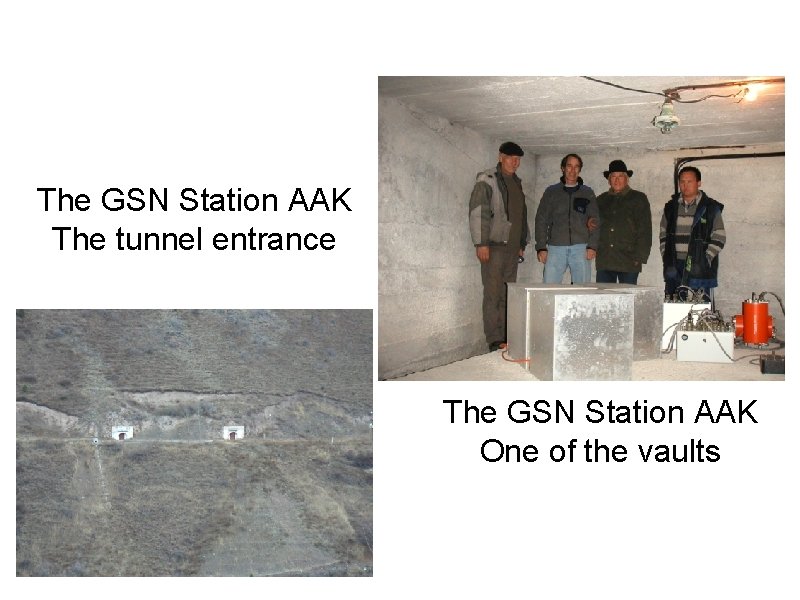 The GSN Station AAK The tunnel entrance The GSN Station AAK One of the