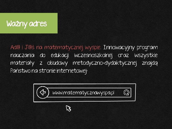 Ważny adres Ad@ i J@ś na matematycznej wyspie. Innowacyjny program nauczania do edukacji wczesnoszkolnej