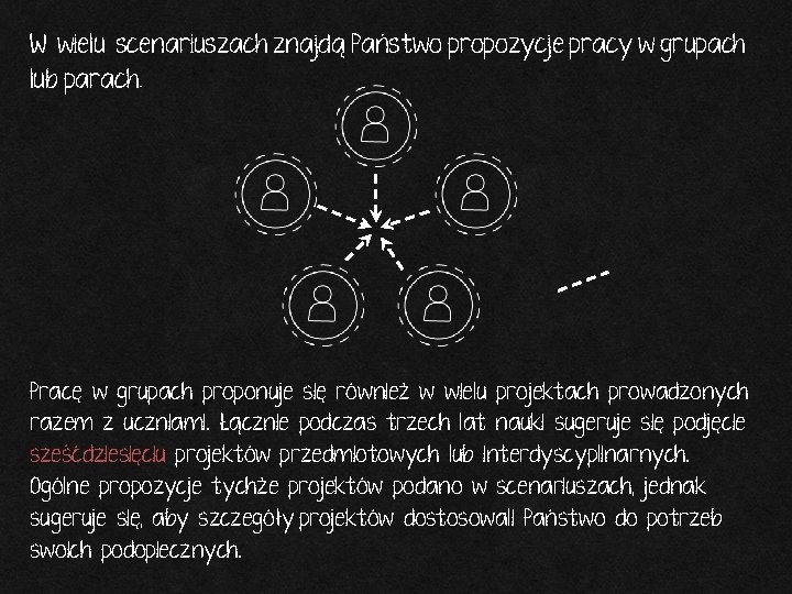 W wielu scenariuszach znajdą Państwo propozycje pracy w grupach lub parach. Pracę w grupach