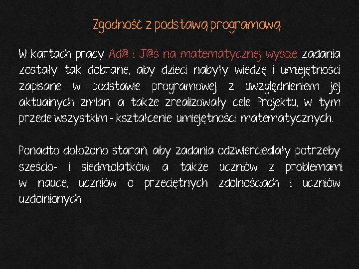 Zgodność z podstawą programową W kartach pracy Ad@ i J@ś na matematycznej wyspie zadania