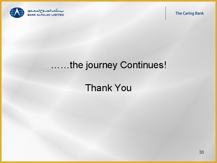 ……the journey Continues! Thank You 30 