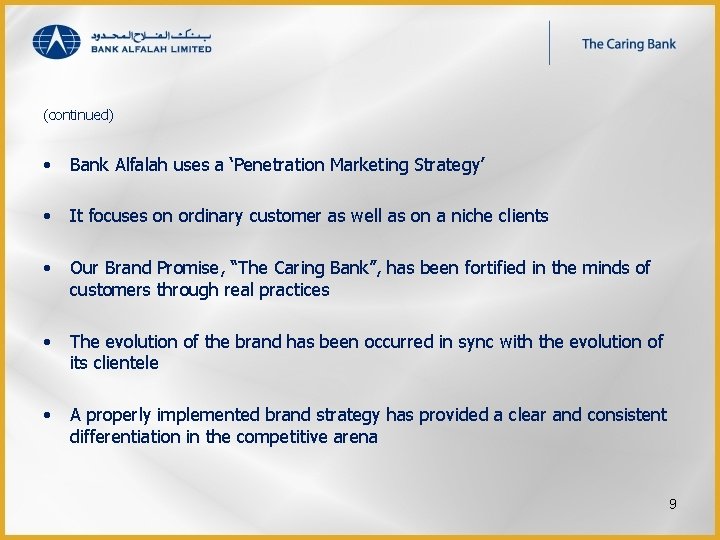 (continued) • Bank Alfalah uses a ‘Penetration Marketing Strategy’ • • It focuses on