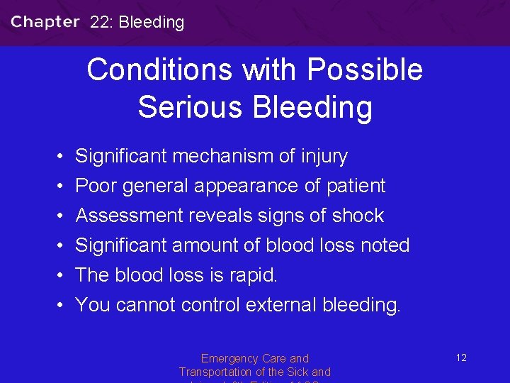 22: Bleeding Conditions with Possible Serious Bleeding • • • Significant mechanism of injury