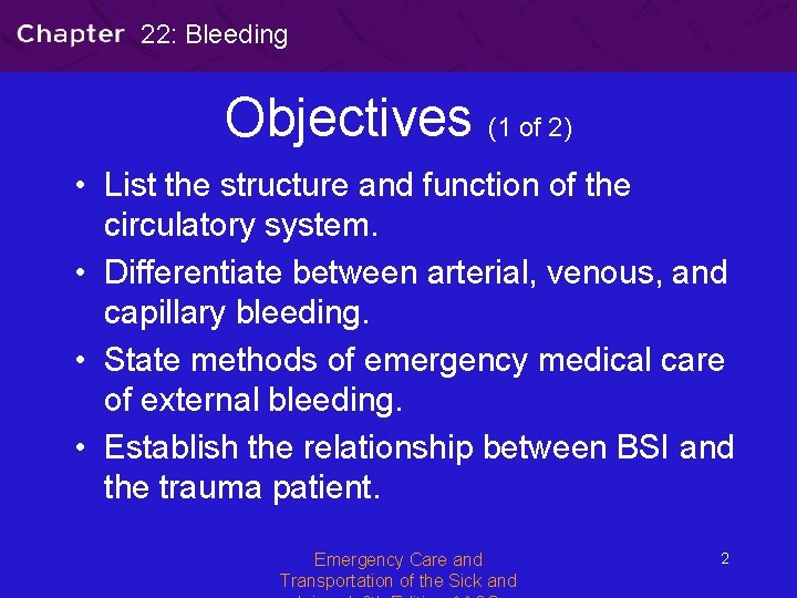 22: Bleeding Objectives (1 of 2) • List the structure and function of the