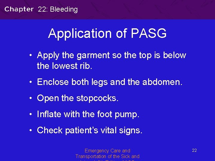 22: Bleeding Application of PASG • Apply the garment so the top is below