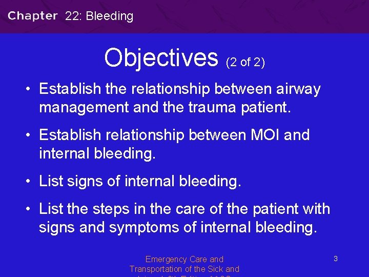 22: Bleeding Objectives (2 of 2) • Establish the relationship between airway management and