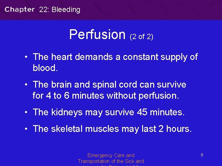 22: Bleeding Perfusion (2 of 2) • The heart demands a constant supply of