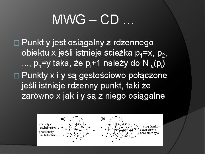 MWG – CD … � Punkt y jest osiągalny z rdzennego obiektu x jeśli