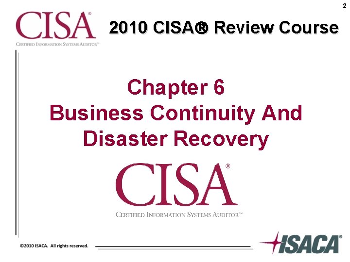 2 2010 CISA Review Course Chapter 6 Business Continuity And Disaster Recovery 