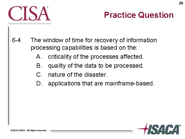20 Practice Question 6 -4 The window of time for recovery of information processing