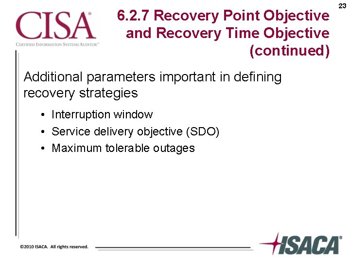 6. 2. 7 Recovery Point Objective and Recovery Time Objective (continued) Additional parameters important