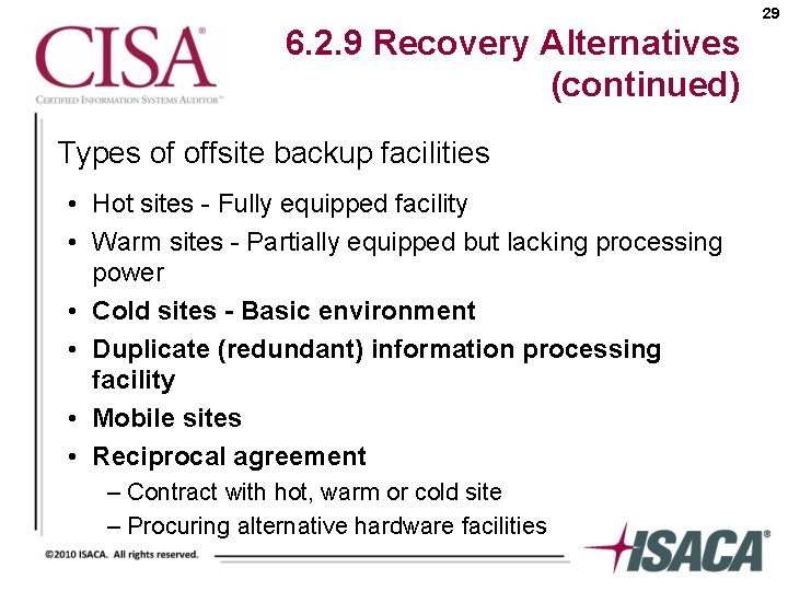 29 6. 2. 9 Recovery Alternatives (continued) Types of offsite backup facilities • Hot