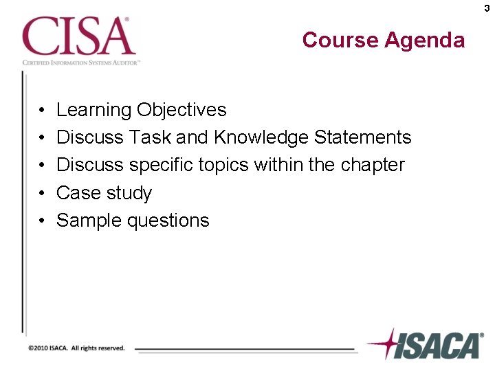 3 Course Agenda • • • Learning Objectives Discuss Task and Knowledge Statements Discuss