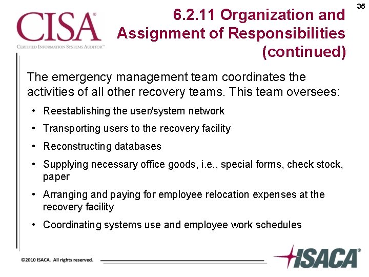 6. 2. 11 Organization and Assignment of Responsibilities (continued) The emergency management team coordinates