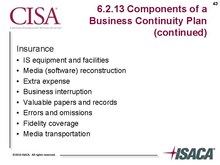 6. 2. 13 Components of a Business Continuity Plan (continued) Insurance • • IS