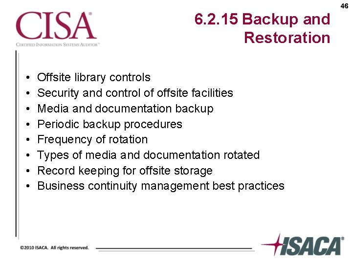46 6. 2. 15 Backup and Restoration • • Offsite library controls Security and