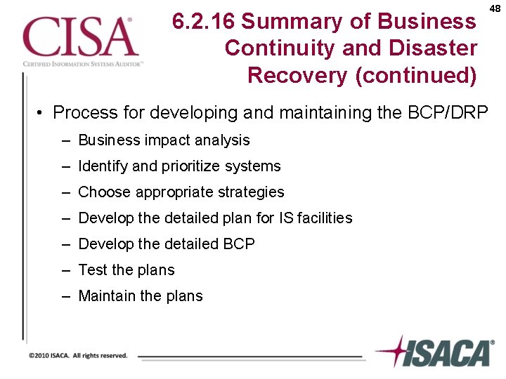 6. 2. 16 Summary of Business Continuity and Disaster Recovery (continued) • Process for