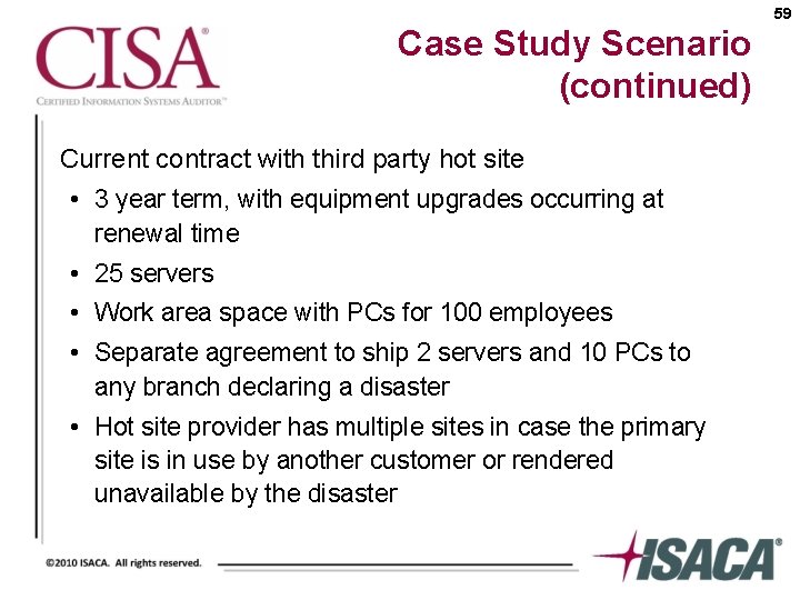 59 Case Study Scenario (continued) Current contract with third party hot site • 3