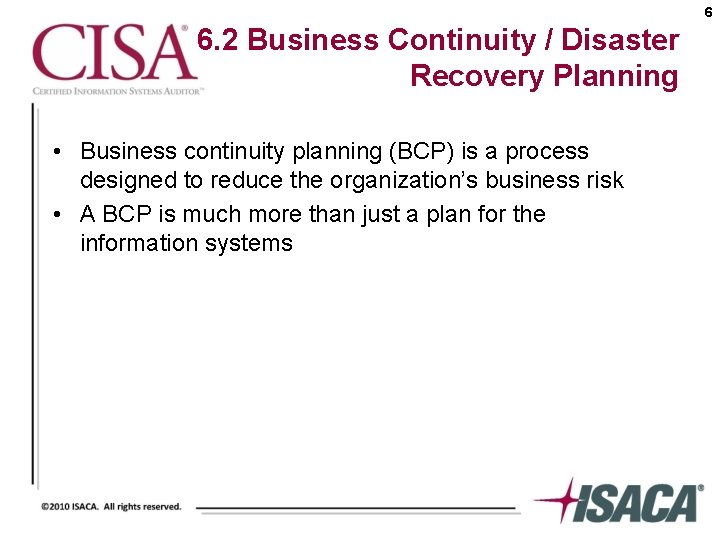 6 6. 2 Business Continuity / Disaster Recovery Planning • Business continuity planning (BCP)