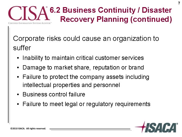 7 6. 2 Business Continuity / Disaster Recovery Planning (continued) Corporate risks could cause