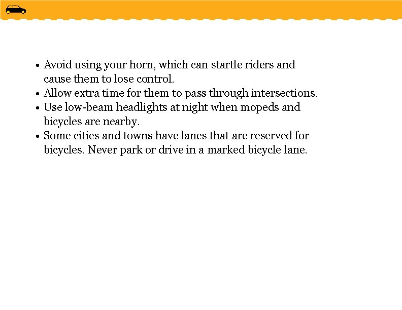  • Avoid using your horn, which can startle riders and cause them to