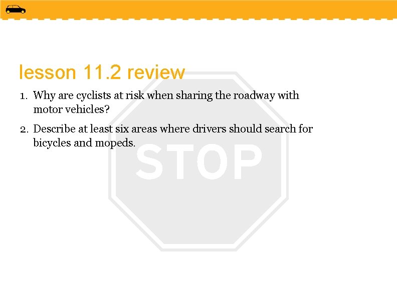 lesson 11. 2 review 1. Why are cyclists at risk when sharing the roadway