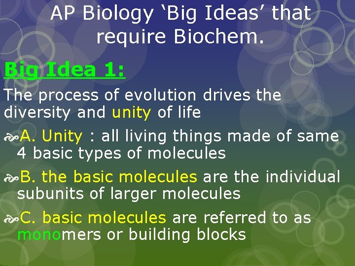 AP Biology ‘Big Ideas’ that require Biochem. Big Idea 1: The process of evolution