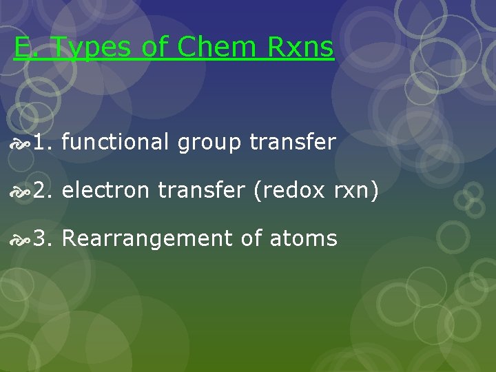 E. Types of Chem Rxns 1. functional group transfer 2. electron transfer (redox rxn)