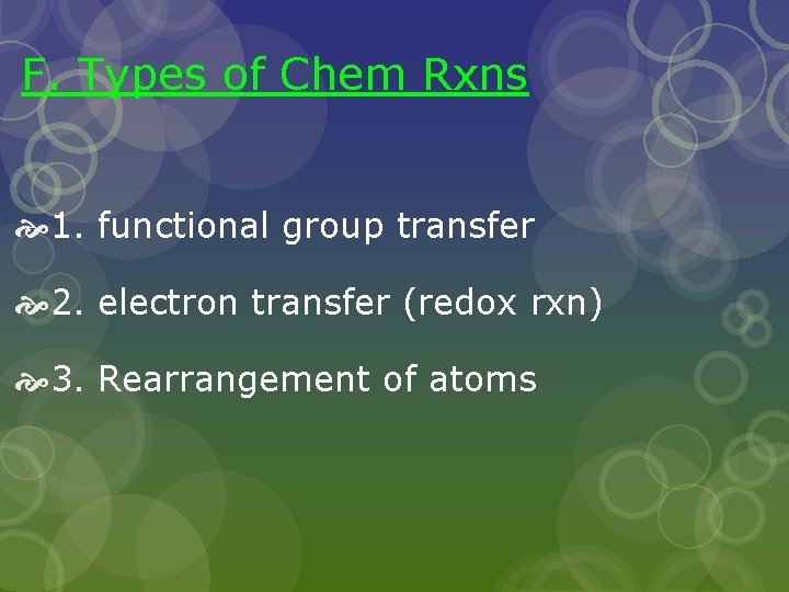 F. Types of Chem Rxns 1. functional group transfer 2. electron transfer (redox rxn)