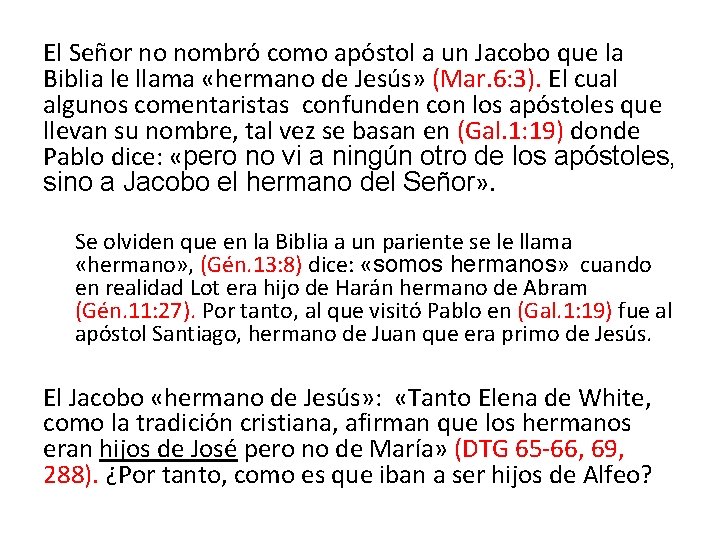 El Señor no nombró como apóstol a un Jacobo que la Biblia le llama El Señor no nombró como apóstol a un Jacobo que la Biblia le llama