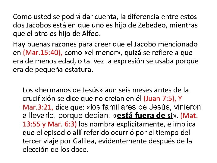 Como usted se podrá dar cuenta, la diferencia entre estos dos Jacobos está en