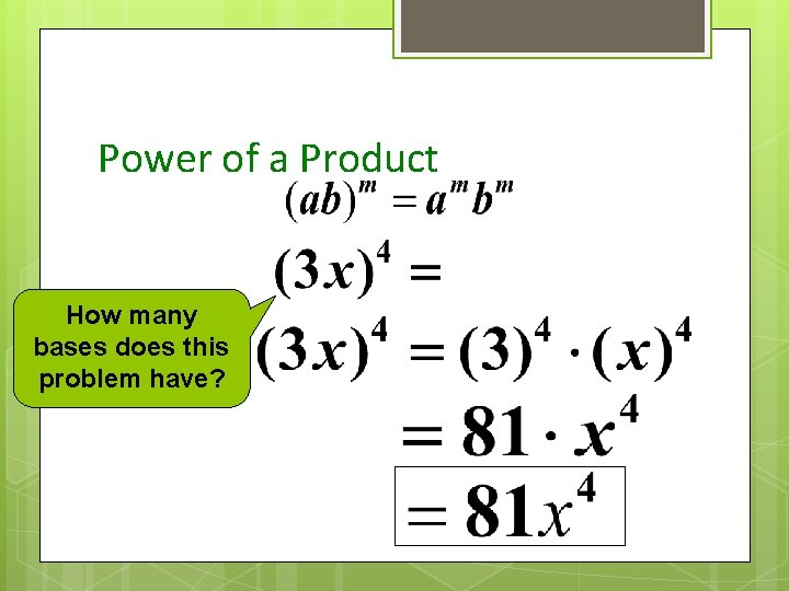 Power of a Product How many bases does this problem have? 