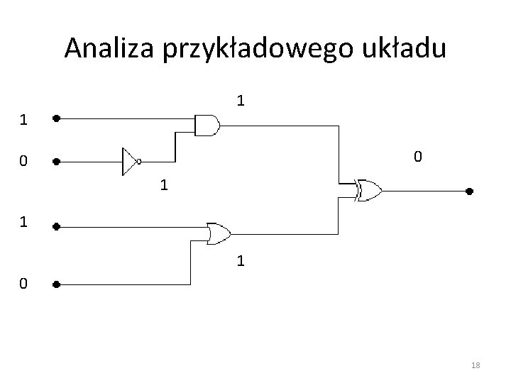 Analiza przykładowego układu 1 1 0 0 1 1 1 0 18 